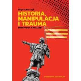Historia__manipulacja_i_trauma._Przypadek_Katalonii