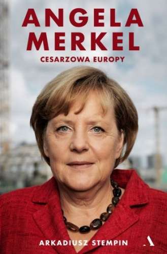 Angela_Merkel._Cesarzowa_Europy