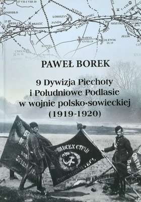 9_Dywizja_Piechoty_i_Poludniowe_Podlasie_w_wojnie_polsko_sowieckiej__1919_1920_