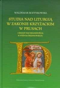 Studia_nad_liturgia_w_Zakonie_Krzyzackim_w_Prusach._Z_badan_nad_religijnoscia_w_poznym_sredniowieczu