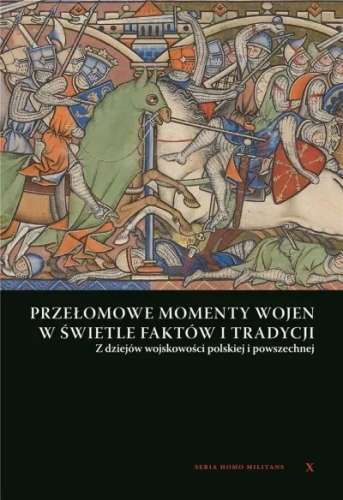 Przelomowe_momenty_wojen_w_swietle_faktow_i_tradycji._Z_dziejow_wojskowosci_polskiej_i_powszechnej