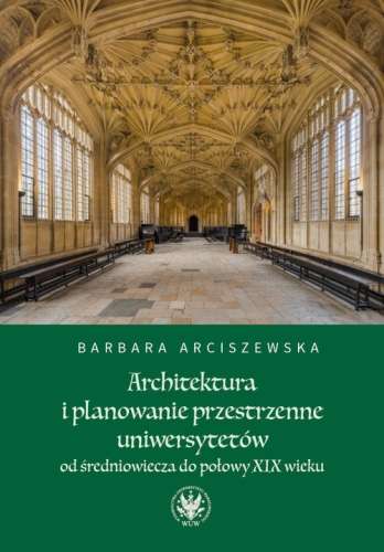 Architektura_i_planowanie_przestrzenne_uniwersytetow_od_sredniowiecza_do_polowy_XIX_wieku