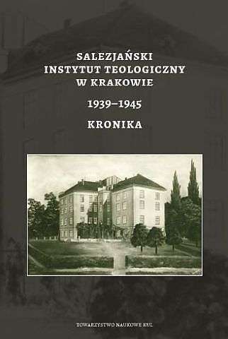Salezjanski_instytut_teologiczny_w_Krakowie_1939_1945._Kronika