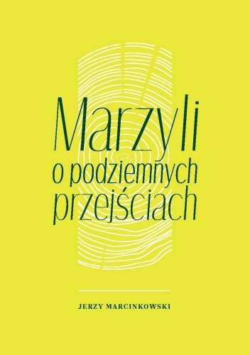 Marzyli_o_podziemnych_przejsciach