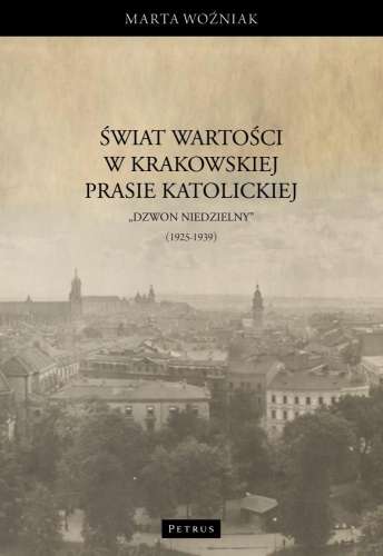 Swiat_wartosci_w_krakowskiej_prasie_katolickiej.__Dzwon_Niedzielny___1925_1939_