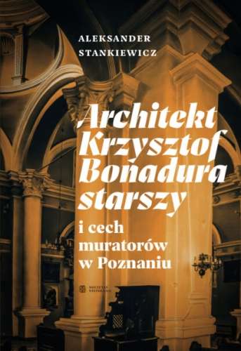 Architekt_Krzysztof_Bonadura_starszy_i_cech_muratorow_w_Poznaniu