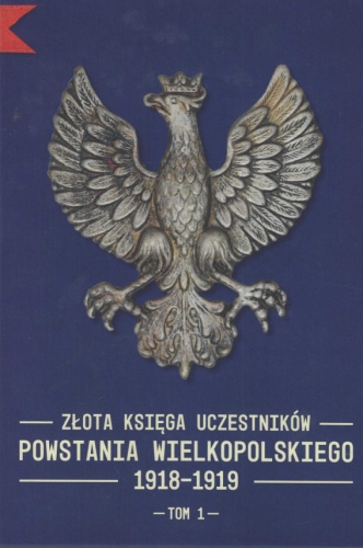 Zlota_ksiega_uczestnikow_Powstania_Wielkopolskiego_1918_1919__t._1