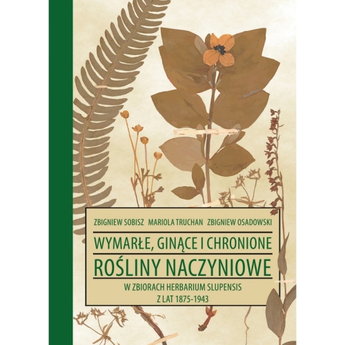 Wymarle__ginace_i_chronione_rosliny_naczyniowe_w_zbiorach_Herbarium_Slupensis_z_lat_1875_1943