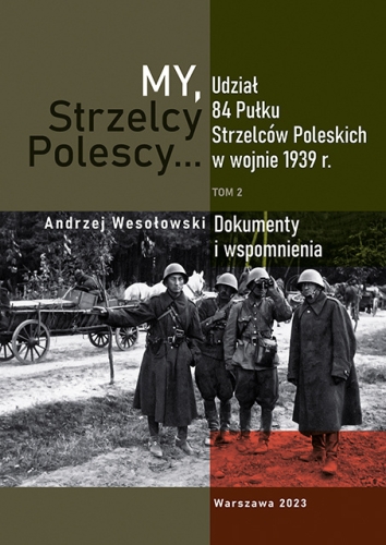 My__Strzelcy_Polescy..._Udzial_84_Pulku_Strzelcow_Poleskich_w_wojnie_1939_r._t._2