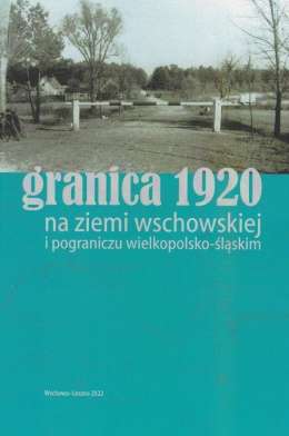 Granica_1920_na_ziemi_wschowskiej_i_pograniczu_wielkopolsko_slaskim