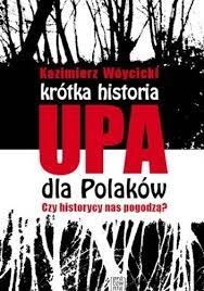 Krotka_historia_UPA_dla_Polakow_Czy_historycy_nas_pogodza_
