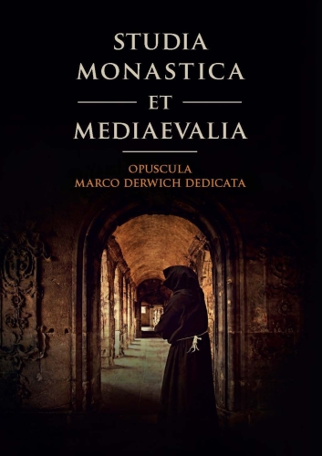 Studia_monastica_et_mediaevalia__Opuscula_Marco_Derwich_dedicata