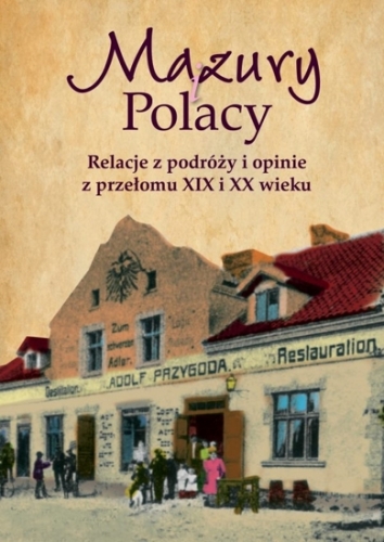 Mazury_i_Polacy._Relacje_z_podrozy_i_opinie_z_przelomu_XIX_i_XX_wieku