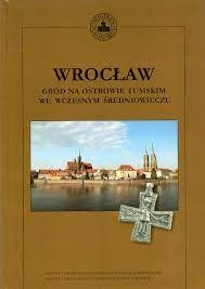 Wroclaw._Grod_na_Ostrowie_Tumskim_we_wczesnym_sredniowieczu