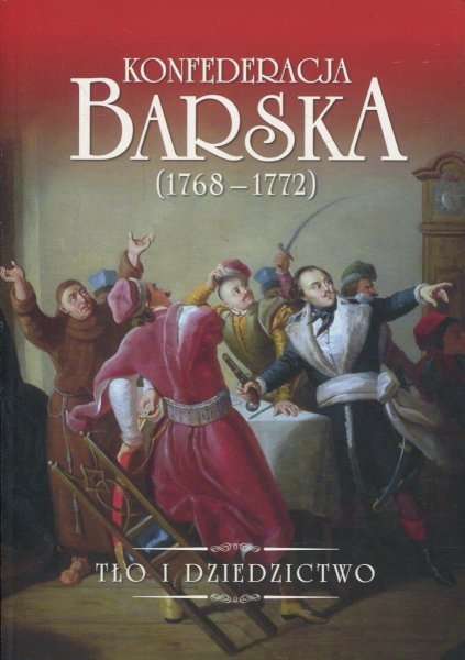 Konfederacja_Barska__1768_1772_._Tlo_i_dziedzictwo